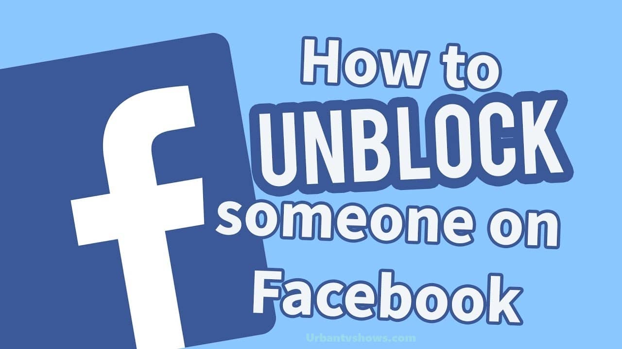 Unblock Facebook – How to Unblock Someone on Facebook