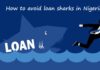 How to avoid loan sharks in Nigeria